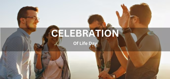 Celebration Of Life Day[जीवन दिवस का उत्सव]